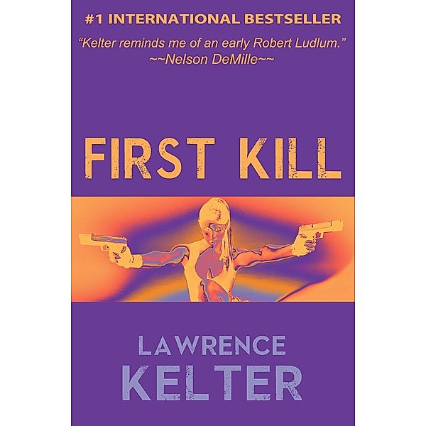 First Kill (Stephanie Chalice Back Stories, #1), Lawrence Kelter