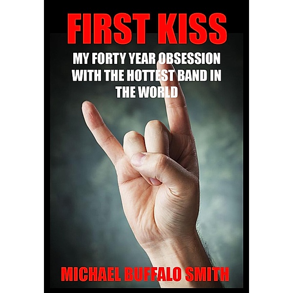 First KISS, Michael Buffalo Smith