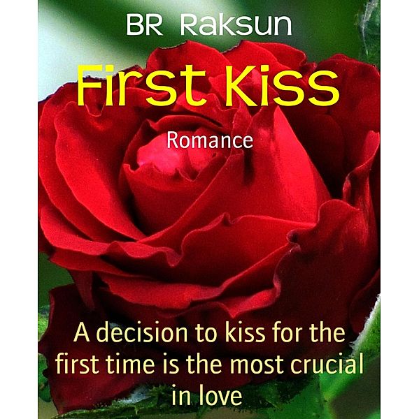 First Kiss, Br Raksun
