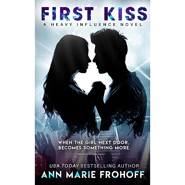 First Kiss (Heavy Influence #1), Ann Marie Frohoff