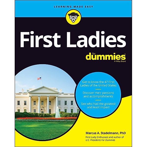 First Ladies For Dummies, Marcus A. Stadelmann