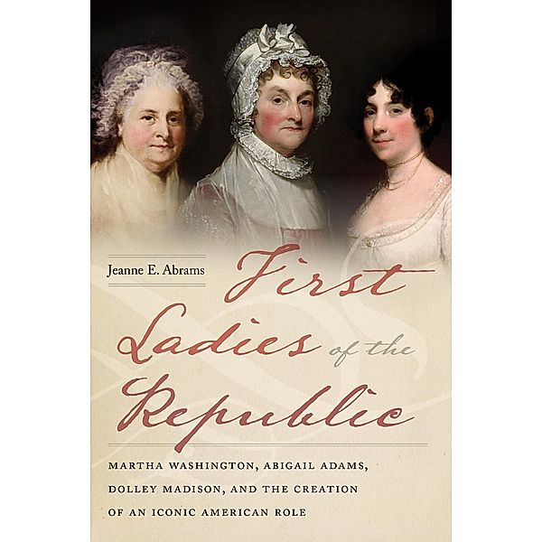 First Ladies of the Republic, Jeanne E. Abrams