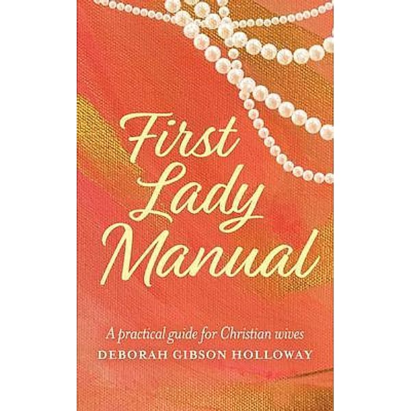 First Lady Manual, Deborah Gibson Holloway