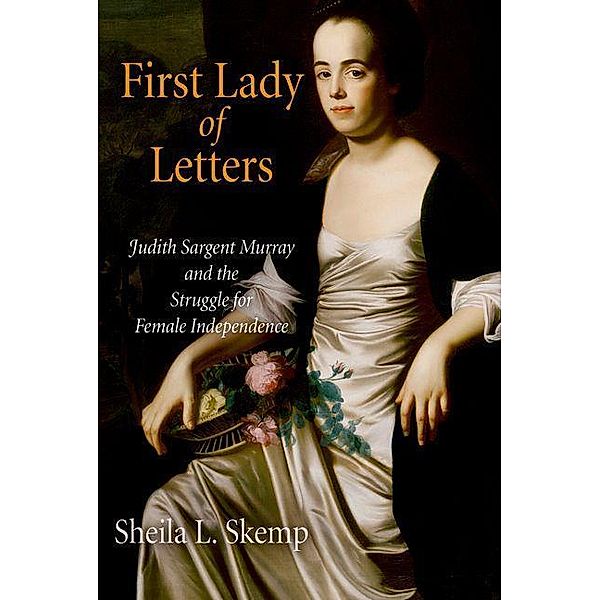First Lady of Letters / Early American Studies, Sheila L. Skemp