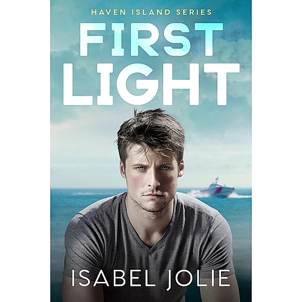 First Light (Haven Island Series) / Haven Island Series, Isabel Jolie