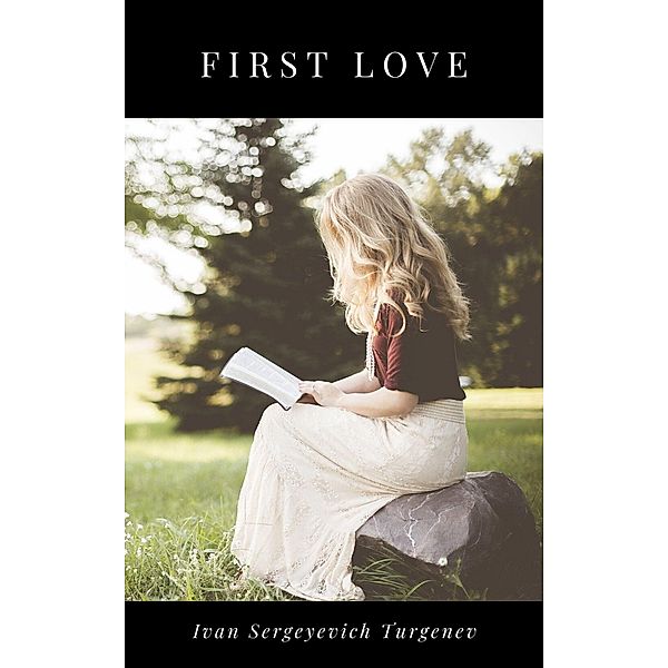 First Love, Ivan Sergeyevich Turgenev