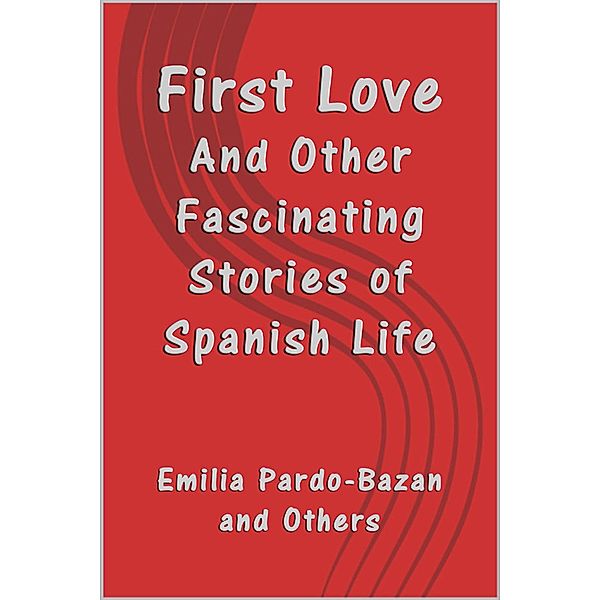 First Love, Emilia Pardo-Bazan