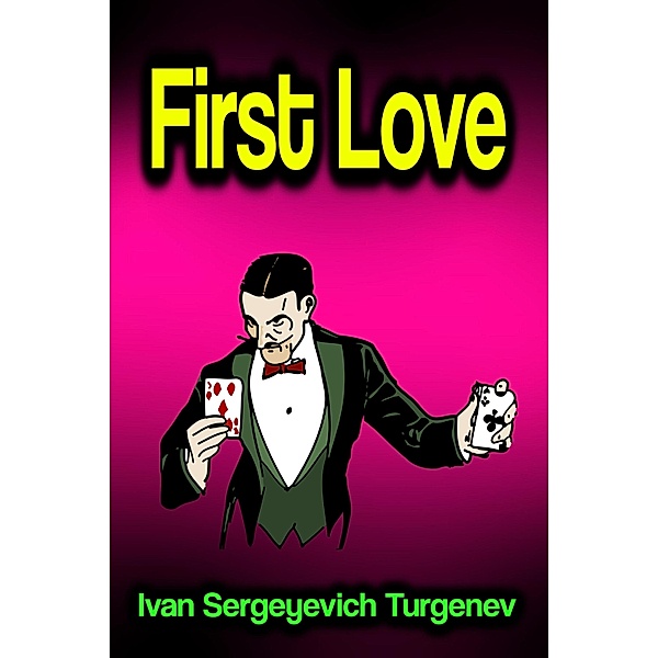 First Love, Ivan Sergeyevich Turgenev