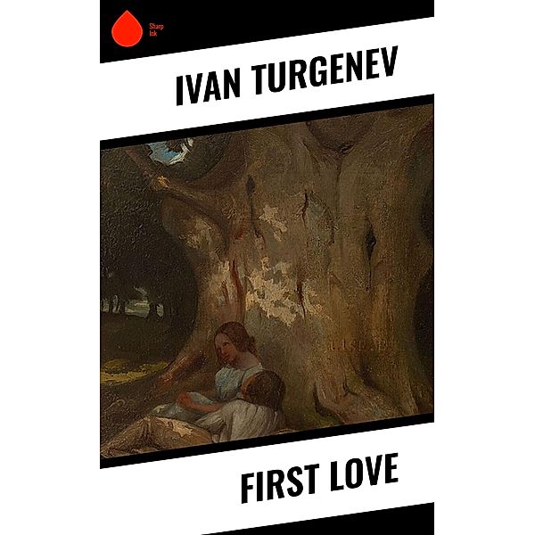 First Love, Ivan Turgenev