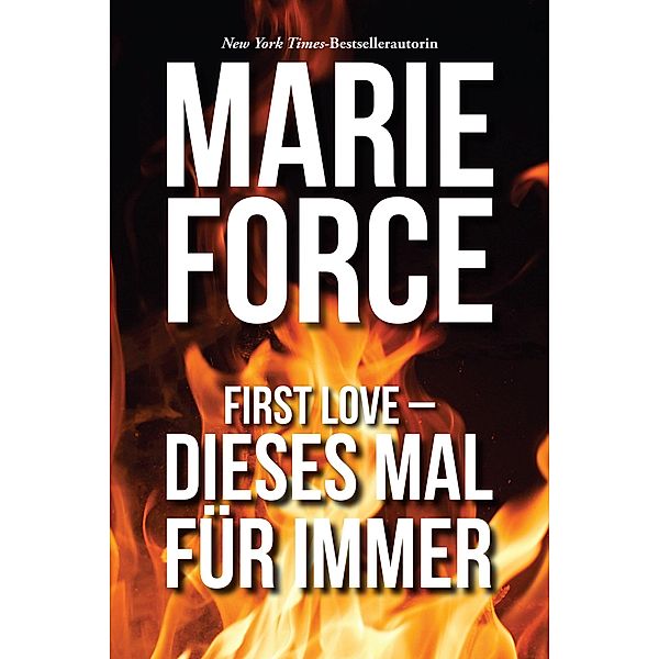 First Love - Dieses Mal für immer, Marie Force