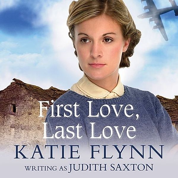 First Love, Last Love, Katie Flynn writing as Judith Saxton