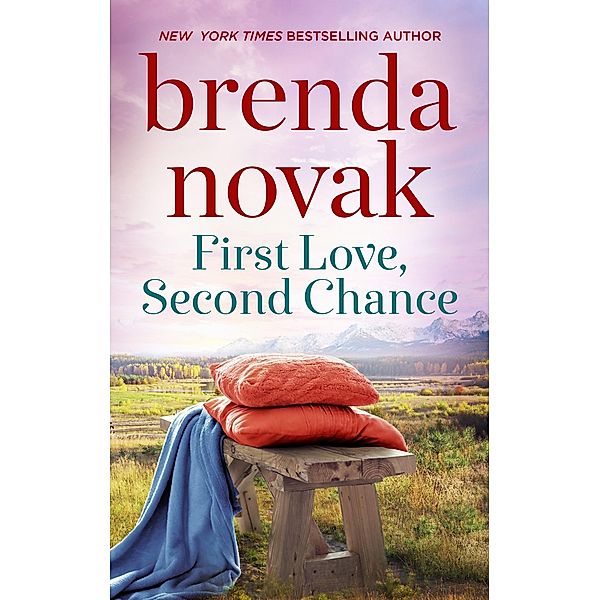 First Love, Second Chance / Dundee Idaho Bd.3, Brenda Novak