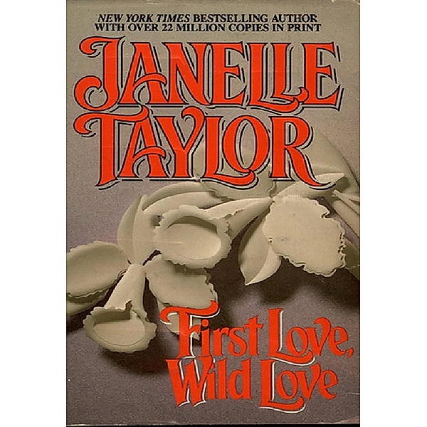 First Love Wild Love, Janelle Taylor