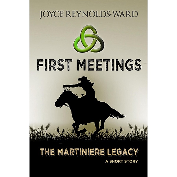 First Meetings: A Martiniere Legacy Short Story (The Martiniere Legacy, #1) / The Martiniere Legacy, Joyce Reynolds-Ward