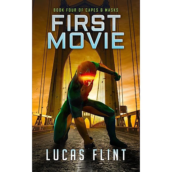 First Movie (Capes & Masks, #4) / Capes & Masks, Lucas Flint
