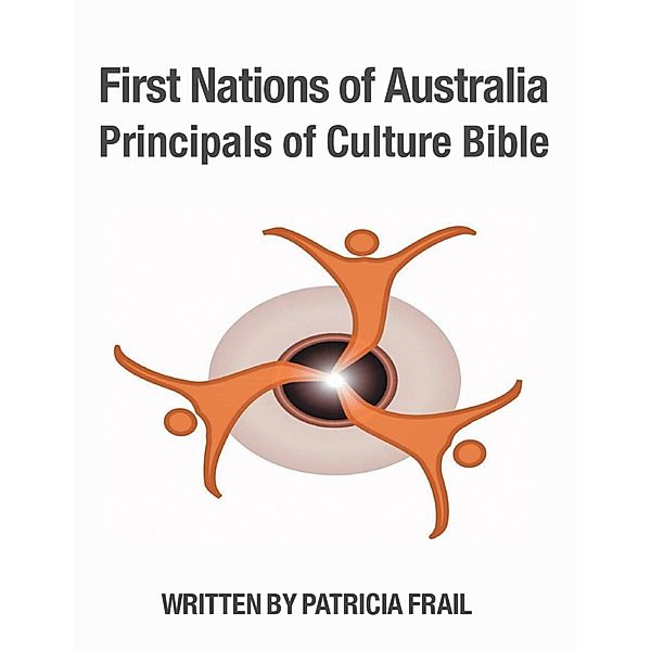 First Nations of Australia Principals of Culture Bible, Patricia Frail