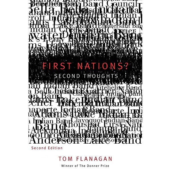 First Nations? Second Thoughts, Second Edition, Tom Flanagan