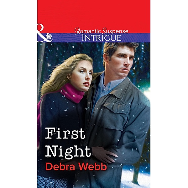 First Night (Mills & Boon Intrigue) / Mills & Boon Intrigue, Debra Webb
