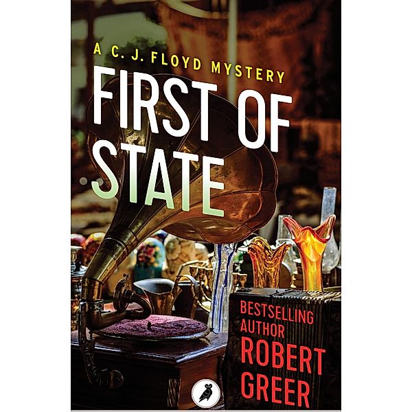 First of State / The C. J. Floyd Mysteries, Robert Greer