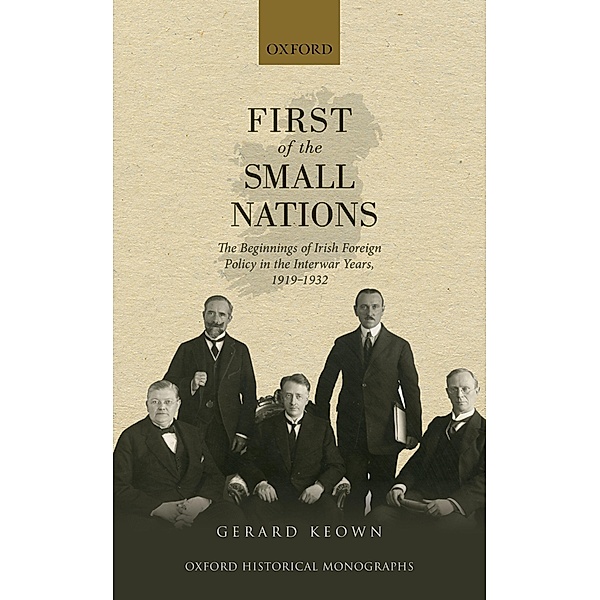 First of the Small Nations / Oxford Historical Monographs, Gerard Keown