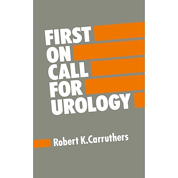 First on Call for Urology, Robert K. Carruthers