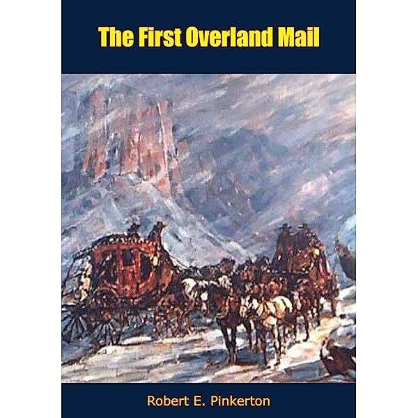 First Overland Mail, Robert E. Pinkerton