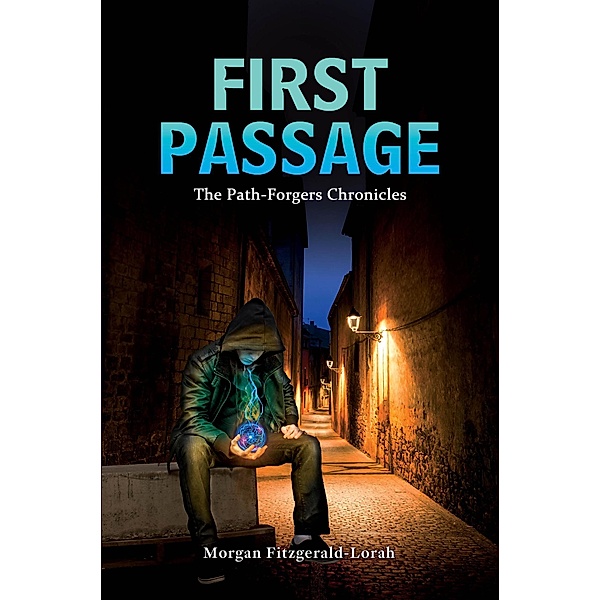 First Passage (The Path-Forgers Chronicles, #1) / The Path-Forgers Chronicles, Morgan Fitzgerald-Lorah