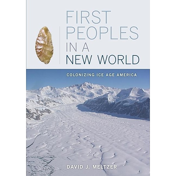First Peoples in a New World, David J. Meltzer