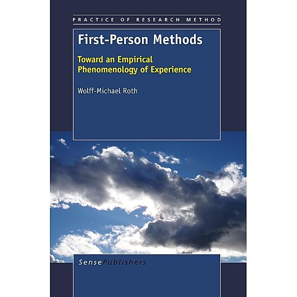 First-Person Methods / Practice of Research Method Bd.3, Wolff-Michael Roth