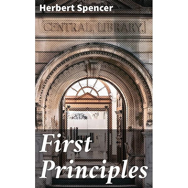 First Principles, Herbert Spencer