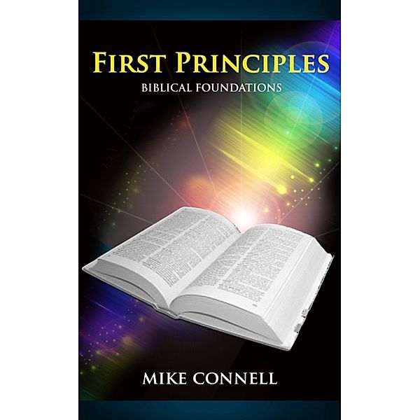 First Principles (Biblical Foundations), Mike Connell