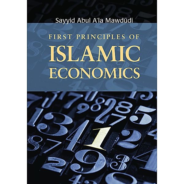 First Principles of Islamic Economics, Sayyid Abul A'La Mawdudi