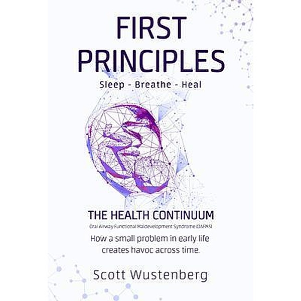 First Principles / The Health Continuum Bd.1, Scott P Wustenberg