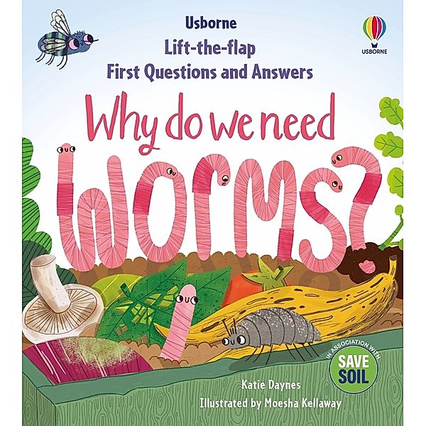 First Questions & Answers: Why do we need worms?, Katie Daynes