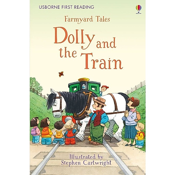 First Reading Level 2 / Farmyard Tales Dolly and the Train, Heather Amery