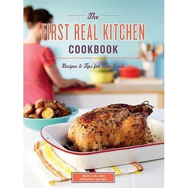 First Real Kitchen Cookbook, Megan Carle