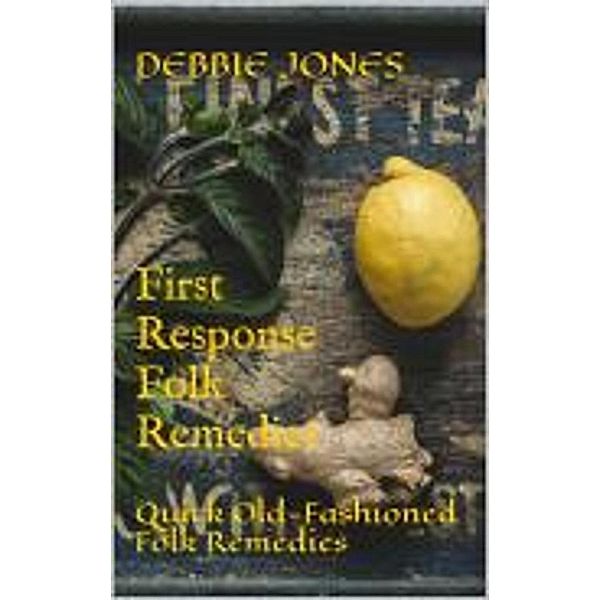 First Response Folk Remedies, Debbie Jones