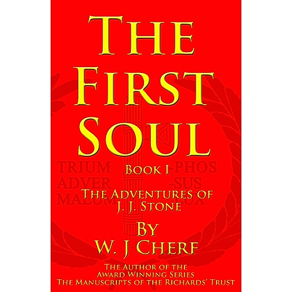 First Soul. Book I. The Adventures of J. J. Stone, W. J. Cherf