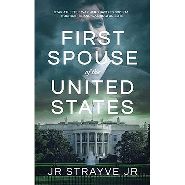 FIRST SPOUSE OF THE UNITED STATES, Jr Strayve