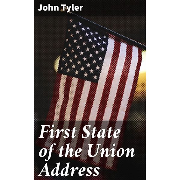 First State of the Union Address, John Tyler