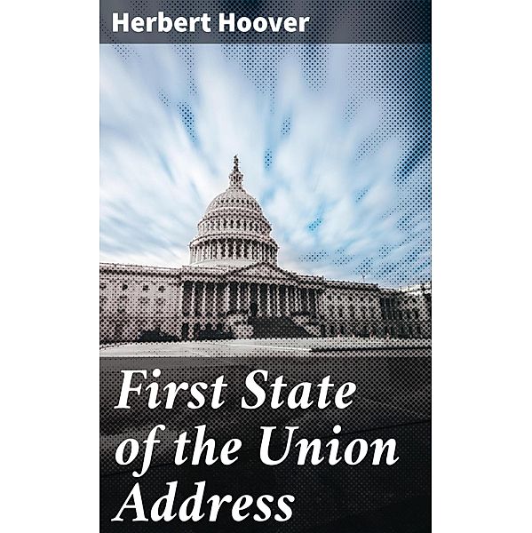 First State of the Union Address, Herbert Hoover