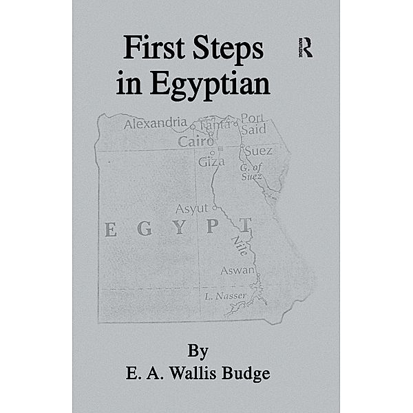 First Steps In Egyptian, E. A. Wallis Budge