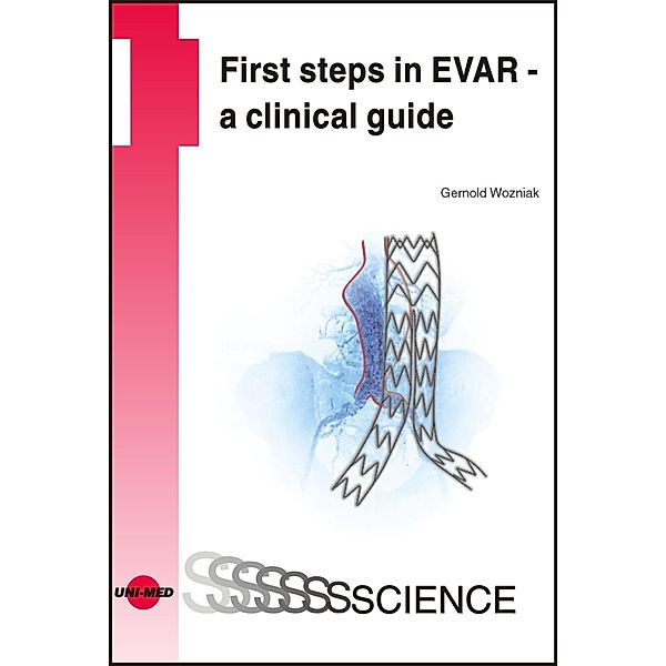 First steps in EVAR - a clinical guide / UNI-MED Science, Gernold Wozniak