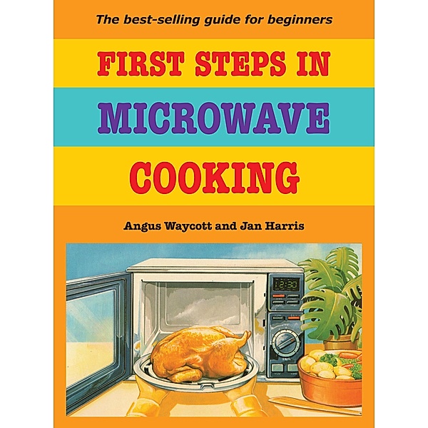 First Steps In Microwave Cooking, Angus Waycott
