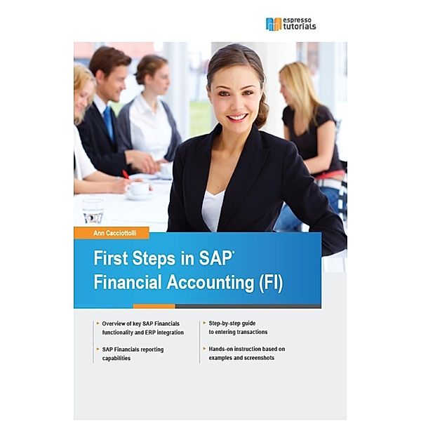 First Steps in SAP Financial Accounting (FI), Ann Cacciottoli