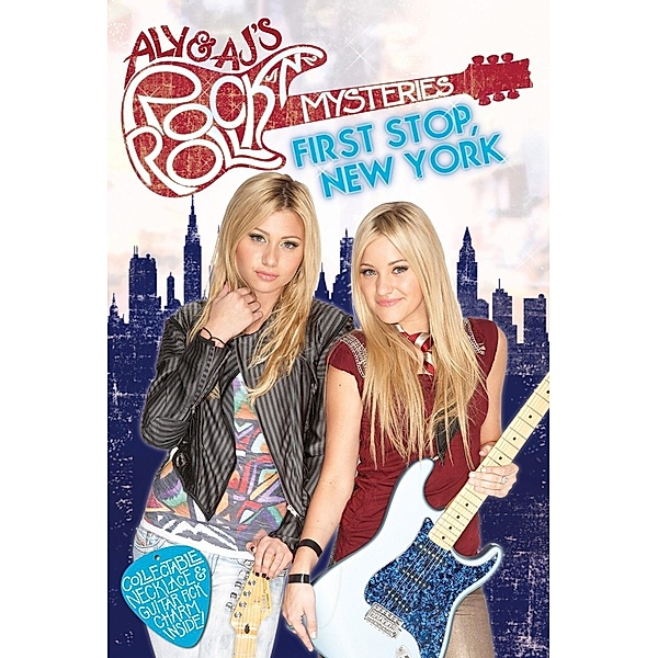 First Stop, New York #1 / Aly & AJ's Rock 'n' Roll Mysteries Bd.1, Tracey West, Katherine Noll