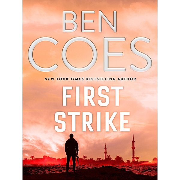 First Strike / Dewey Andreas Thrillers, Ben Coes