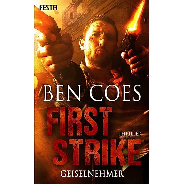 First Strike - Geiselnehmer, Ben Coes