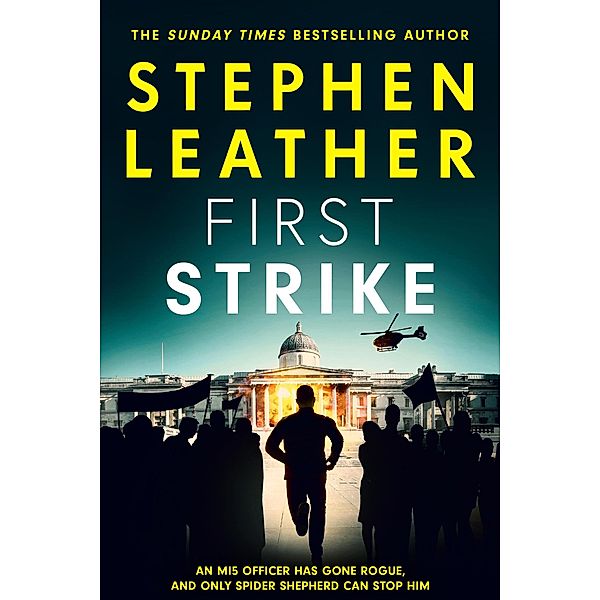 First Strike - The 21st Spider Shepherd Novel, Stephen Leather