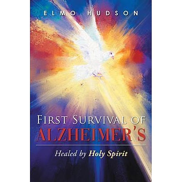 First Survival of Alzheimer's / URLink Print & Media, LLC, Elmo Hudson